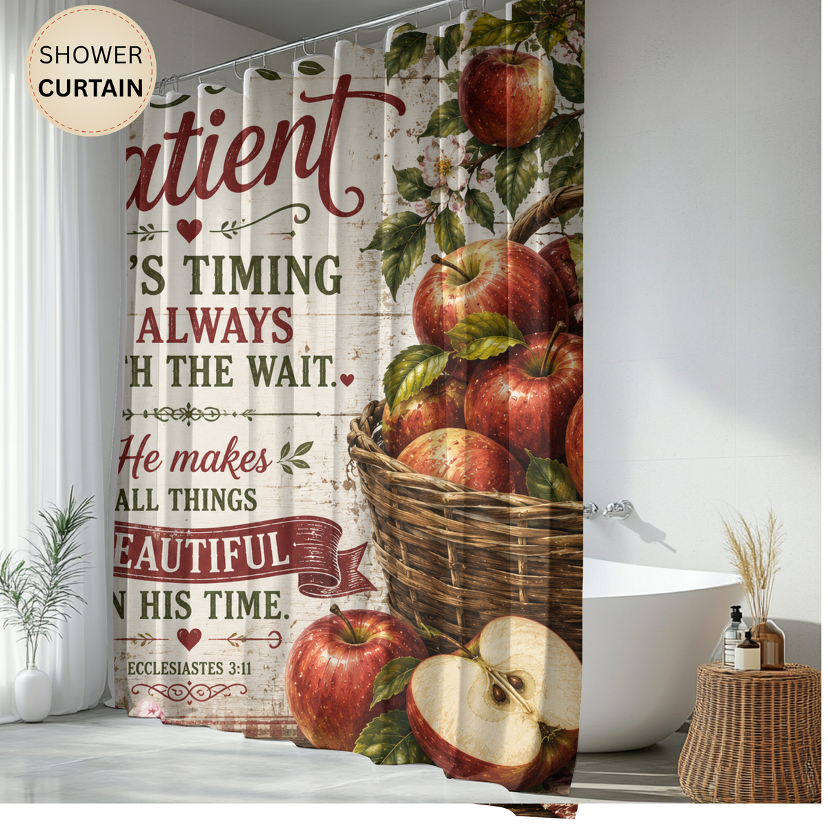 Apple Christian Shower Curtain Be Patient Gods Timing Is Worth the Wait Ecclesiastes 3 1 Farmhouse Faith Decor
