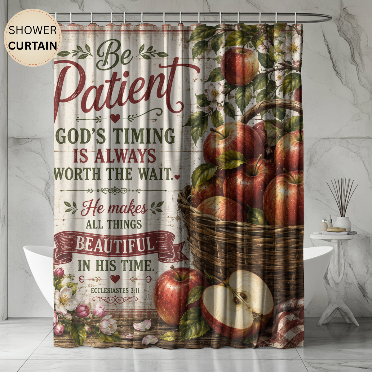 Apple Christian Shower Curtain Be Patient Gods Timing Is Worth the Wait Ecclesiastes 3 1 Farmhouse Faith Decor