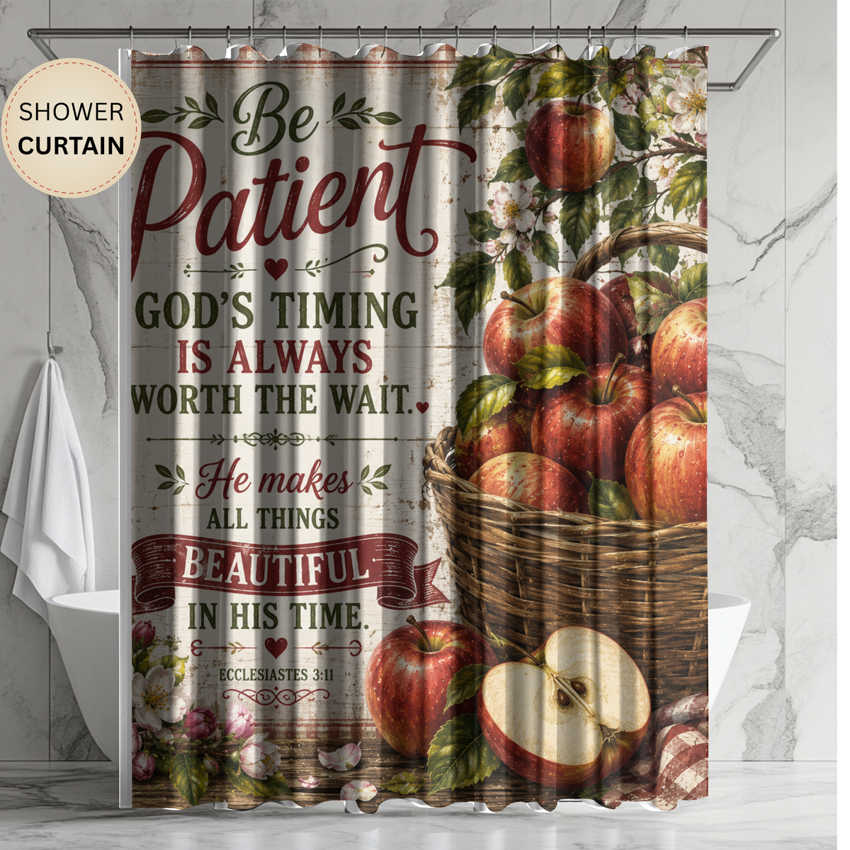 Apple Christian Shower Curtain Be Patient Gods Timing Is Worth the Wait Ecclesiastes 3 1 Farmhouse Faith Decor