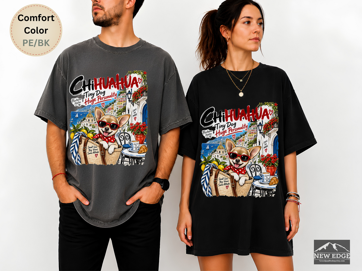 Chihuahua Comfort Colors Shirt, Tiny Dog Huge Personality, Positano Italy Dog Lover Tee