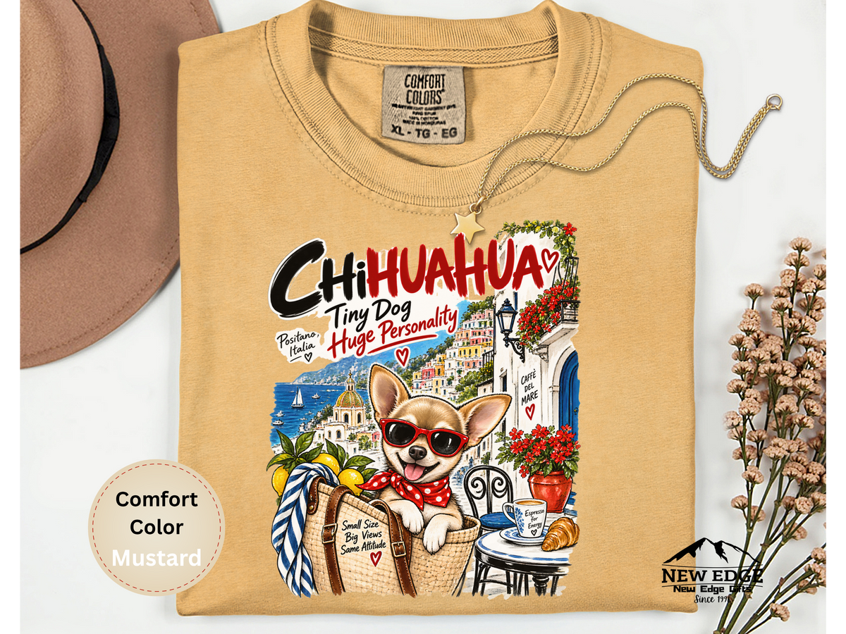 Chihuahua Comfort Colors Shirt, Tiny Dog Huge Personality, Positano Italy Dog Lover Tee