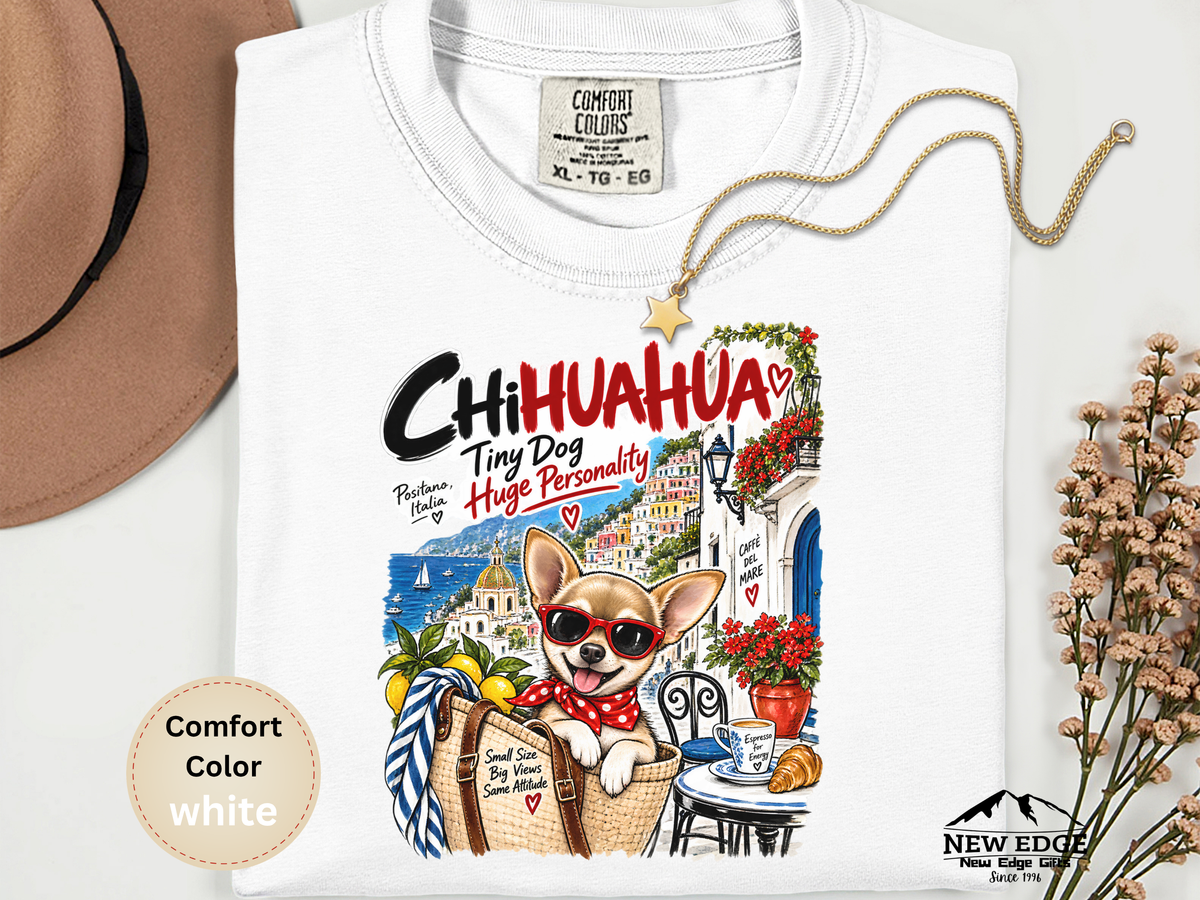 Chihuahua Comfort Colors Shirt, Tiny Dog Huge Personality, Positano Italy Dog Lover Tee