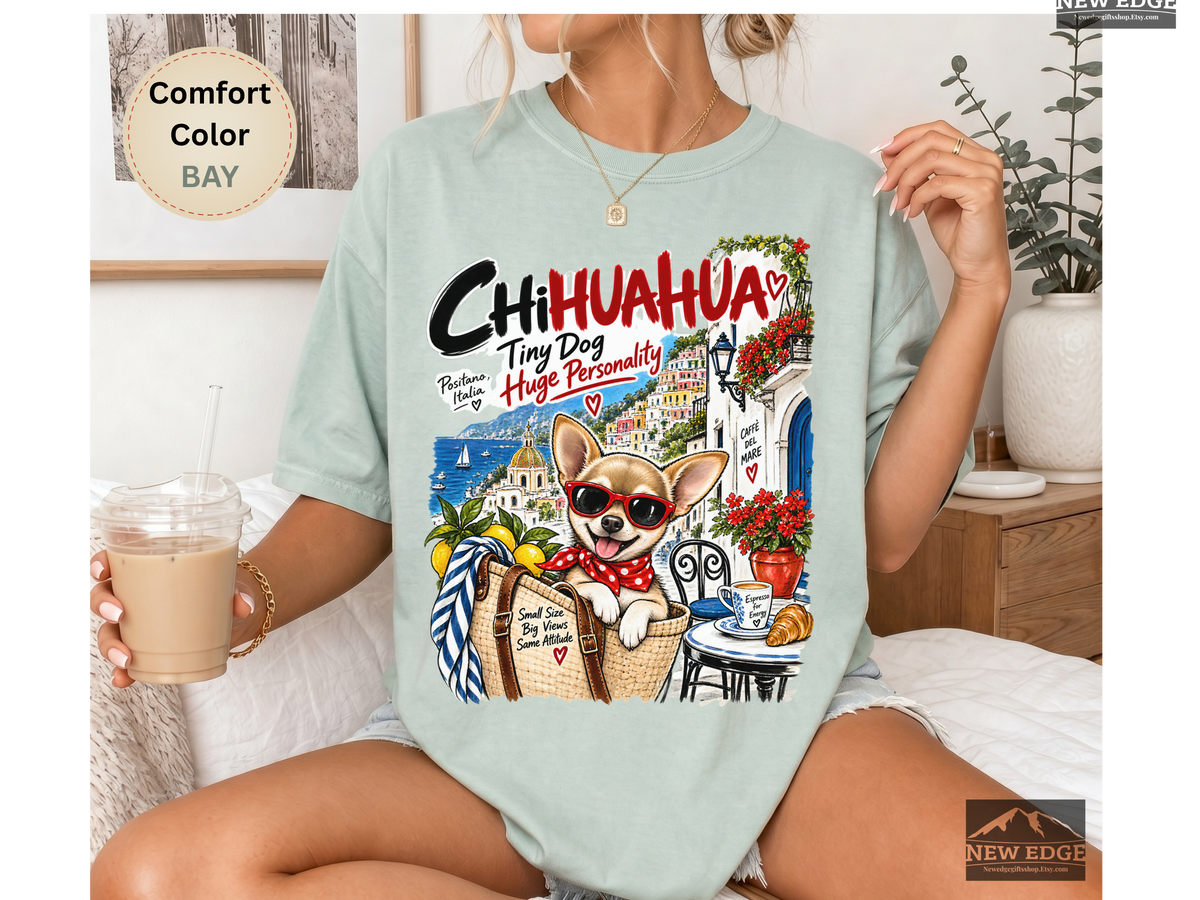 Chihuahua Comfort Colors Shirt, Tiny Dog Huge Personality, Positano Italy Dog Lover Tee