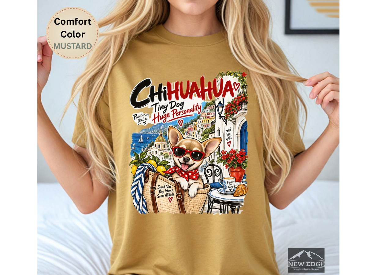 Chihuahua Comfort Colors Shirt, Tiny Dog Huge Personality, Positano Italy Dog Lover Tee