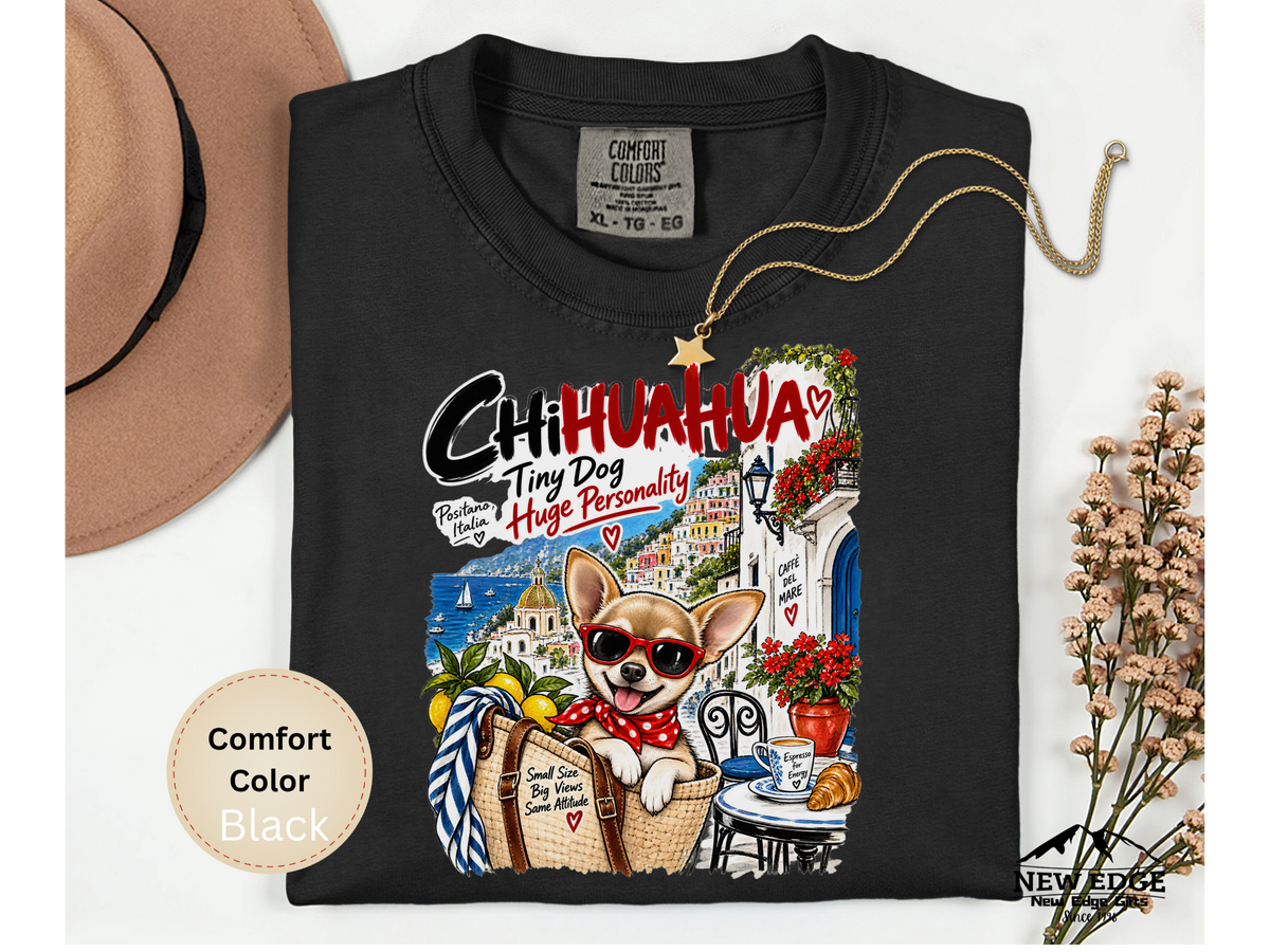 Chihuahua Comfort Colors Shirt, Tiny Dog Huge Personality, Positano Italy Dog Lover Tee