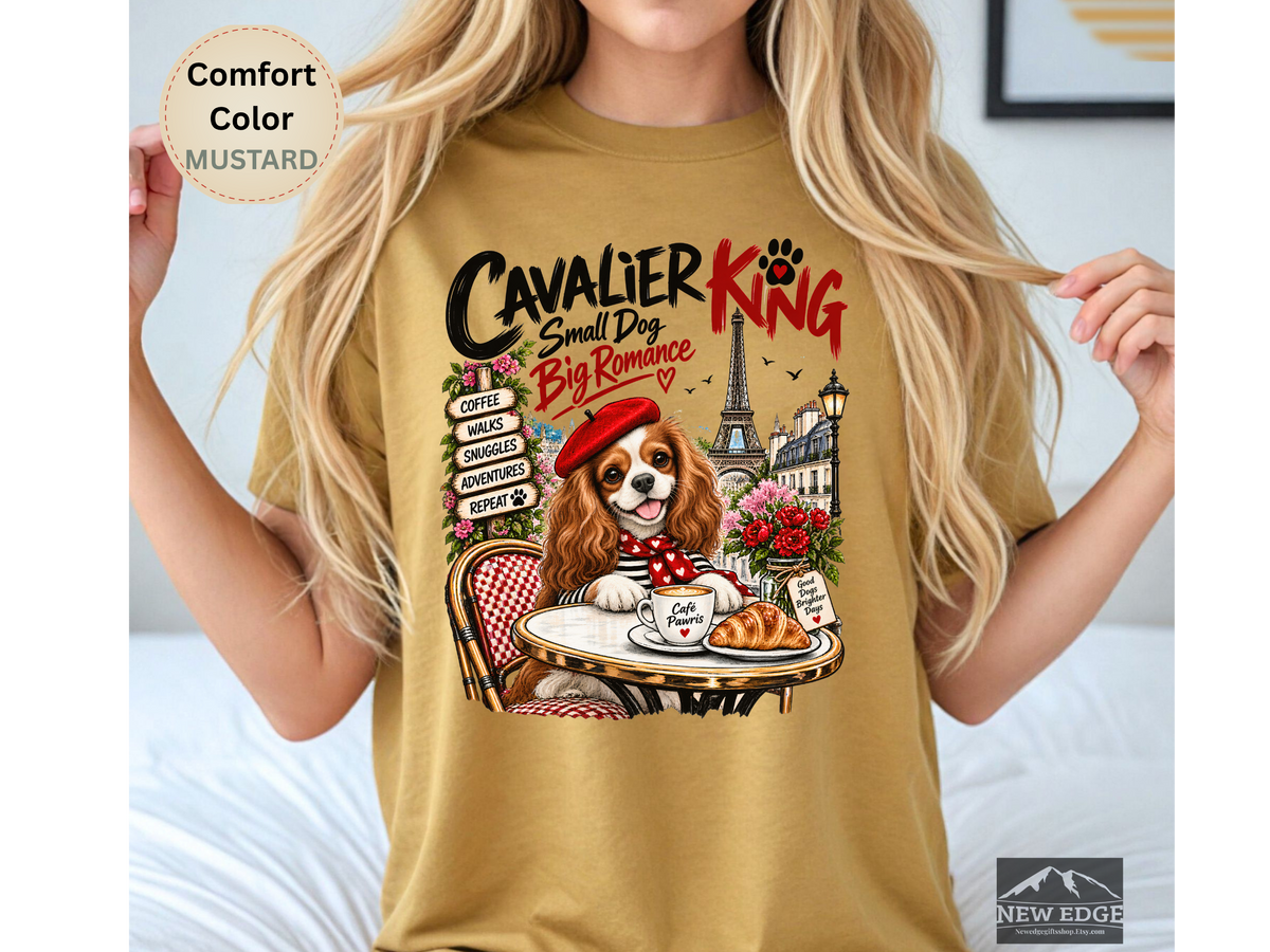 Cavalier King Charles Spaniel Comfort Colors Shirt, Small Dog Big Romance, Paris Cafe Tee