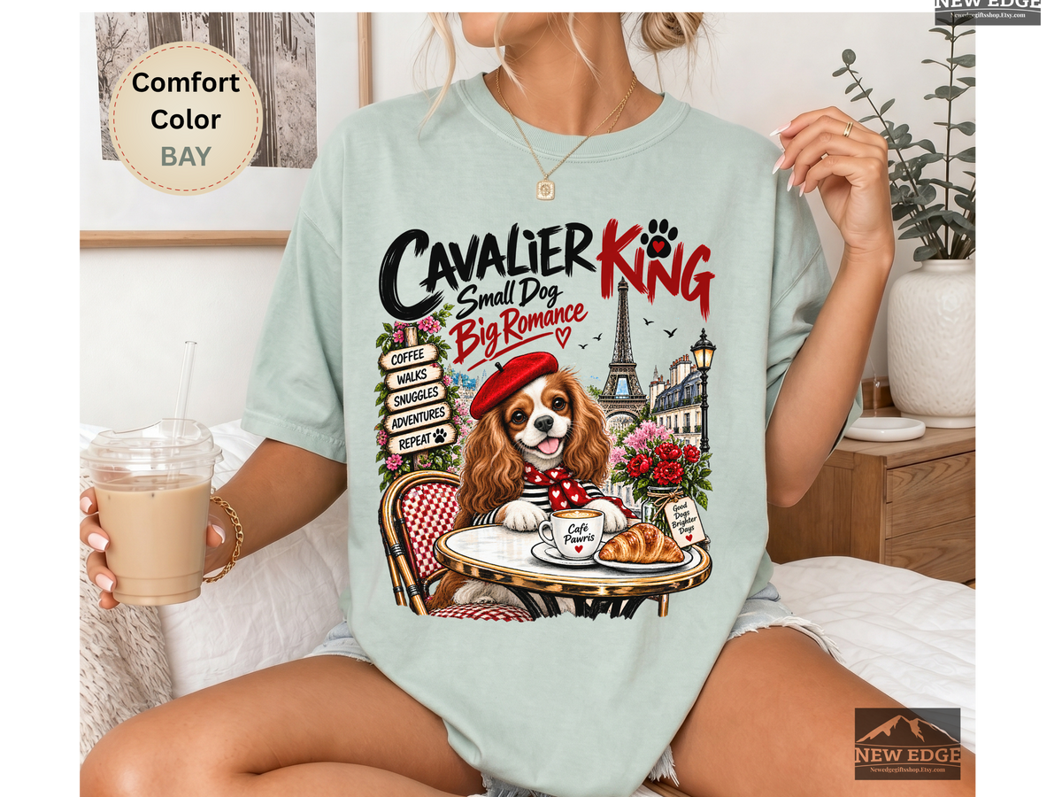 Cavalier King Charles Spaniel Comfort Colors Shirt, Small Dog Big Romance, Paris Cafe Tee