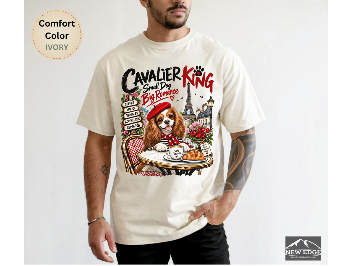 Cavalier King Charles Spaniel Comfort Colors Shirt, Small Dog Big Romance, Paris Cafe Tee