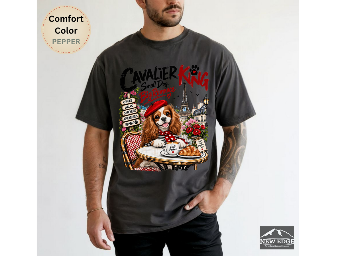 Cavalier King Charles Spaniel Comfort Colors Shirt, Small Dog Big Romance, Paris Cafe Tee