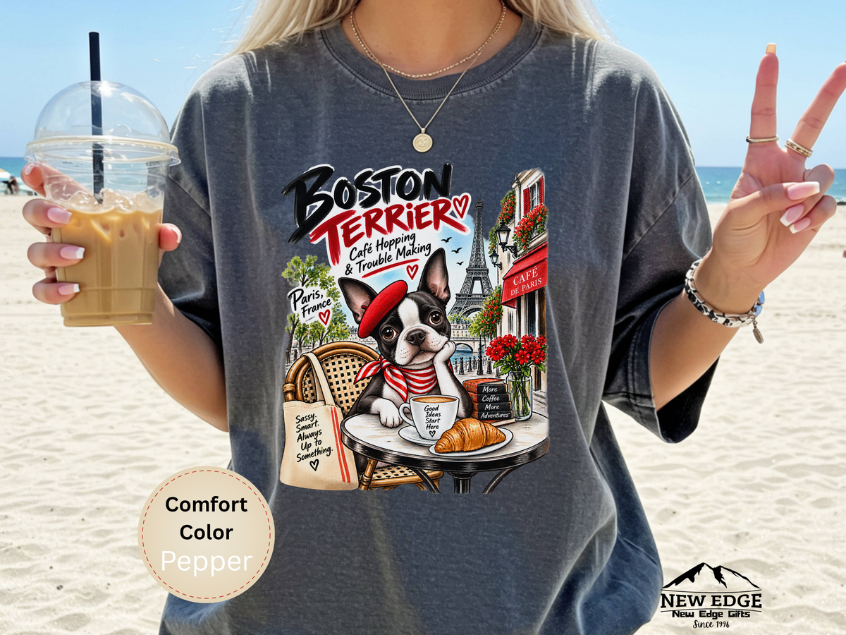 Boston Terrier Comfort Colors Shirt, Cafe Hopping Trouble Making, Paris Dog Lover Tee