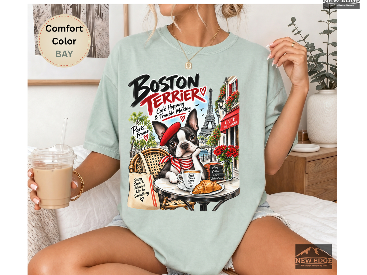 Boston Terrier Comfort Colors Shirt, Cafe Hopping Trouble Making, Paris Dog Lover Tee