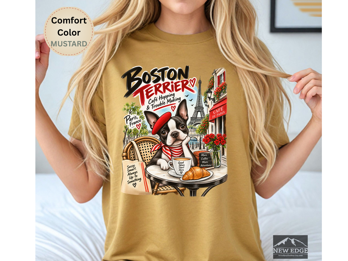 Boston Terrier Comfort Colors Shirt, Cafe Hopping Trouble Making, Paris Dog Lover Tee