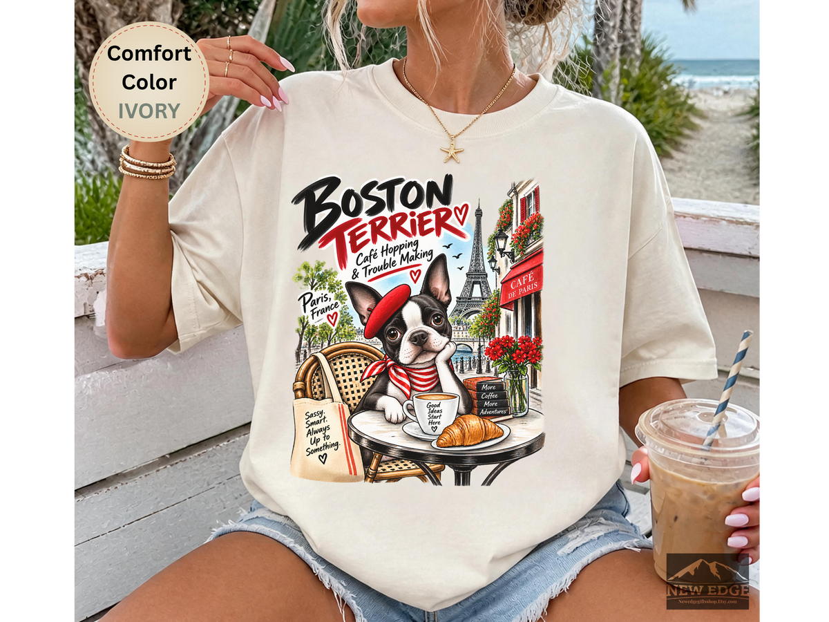 Boston Terrier Comfort Colors Shirt, Cafe Hopping Trouble Making, Paris Dog Lover Tee