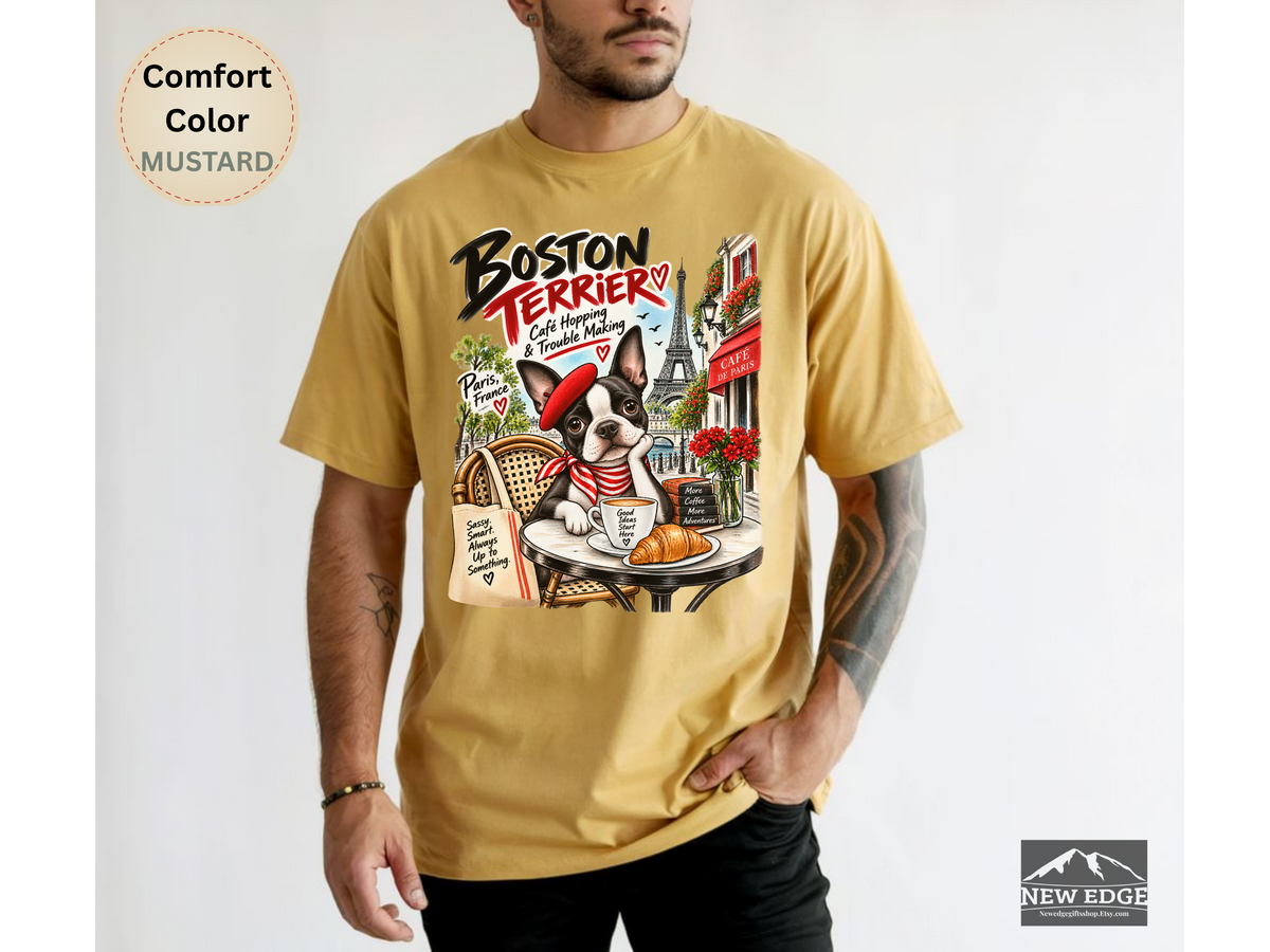 Boston Terrier Comfort Colors Shirt, Cafe Hopping Trouble Making, Paris Dog Lover Tee