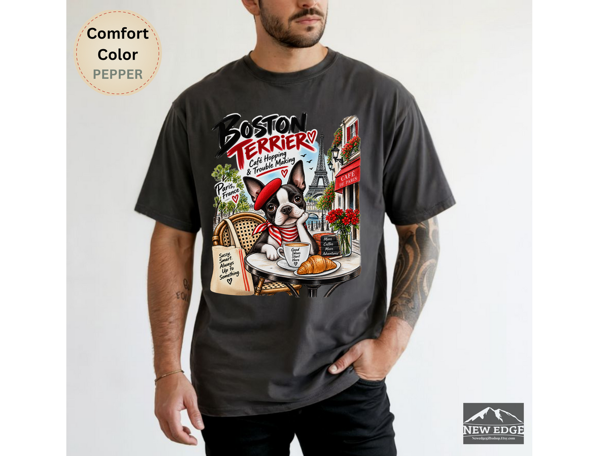 Boston Terrier Comfort Colors Shirt, Cafe Hopping Trouble Making, Paris Dog Lover Tee