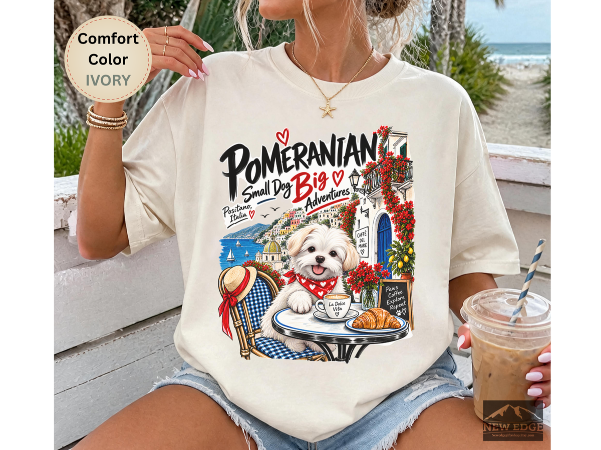Pomeranian Small Dog Big Adventures Positano Italy Comfort Colors Dog Lover Travel T-Shirt