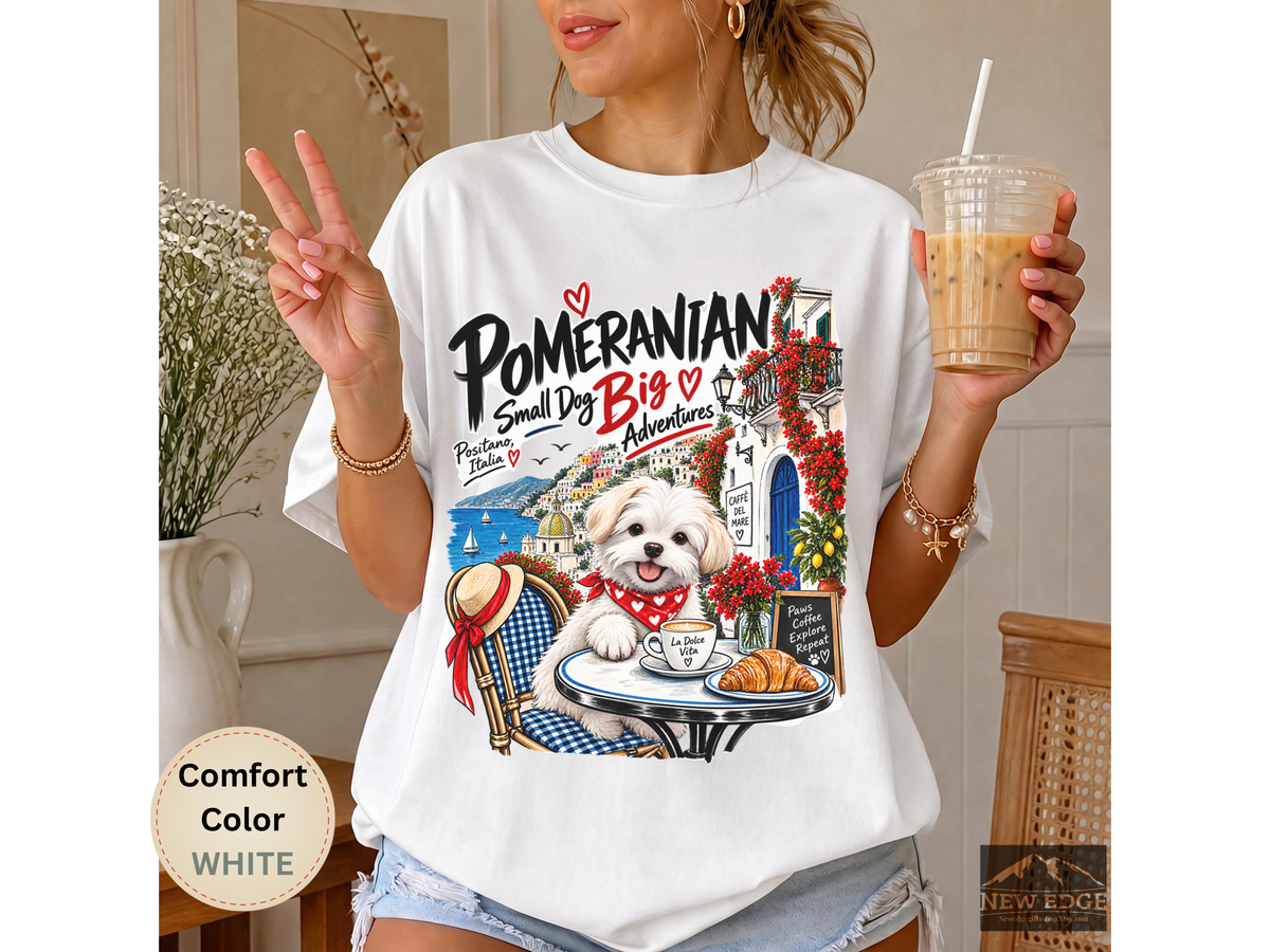 Pomeranian Small Dog Big Adventures Positano Italy Comfort Colors Dog Lover Travel T-Shirt