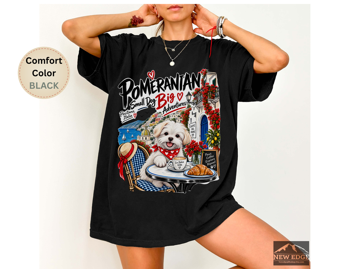Pomeranian Small Dog Big Adventures Positano Italy Comfort Colors Dog Lover Travel T-Shirt