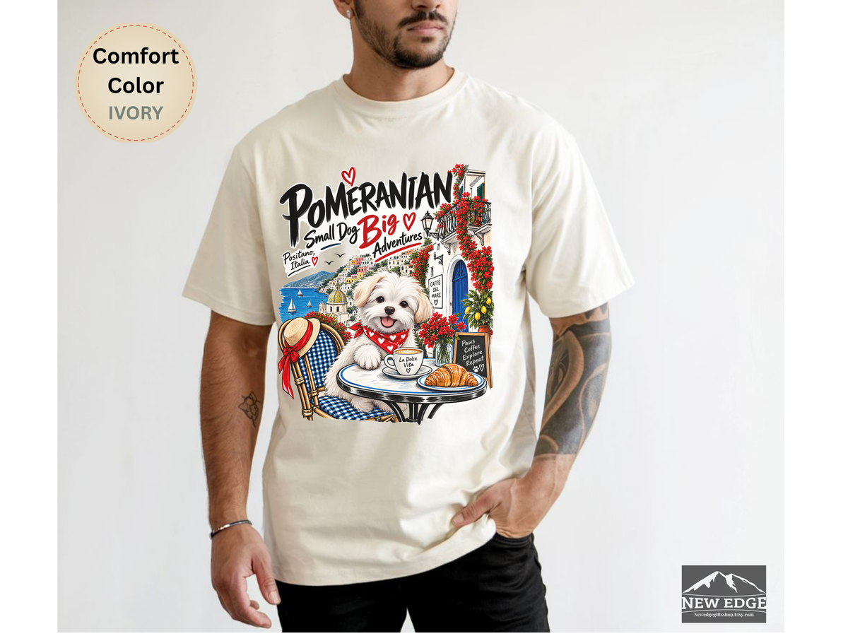 Pomeranian Small Dog Big Adventures Positano Italy Comfort Colors Dog Lover Travel T-Shirt