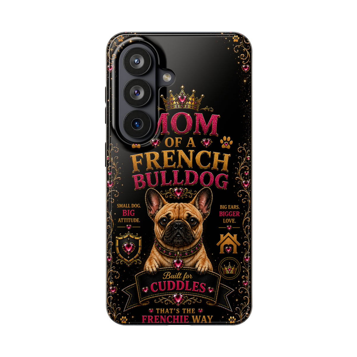 Mom of a French Bulldog Glitter Phone Case Built for Cuddles That's the Frenchie Way Dog Lover iPhone Samsung Cover