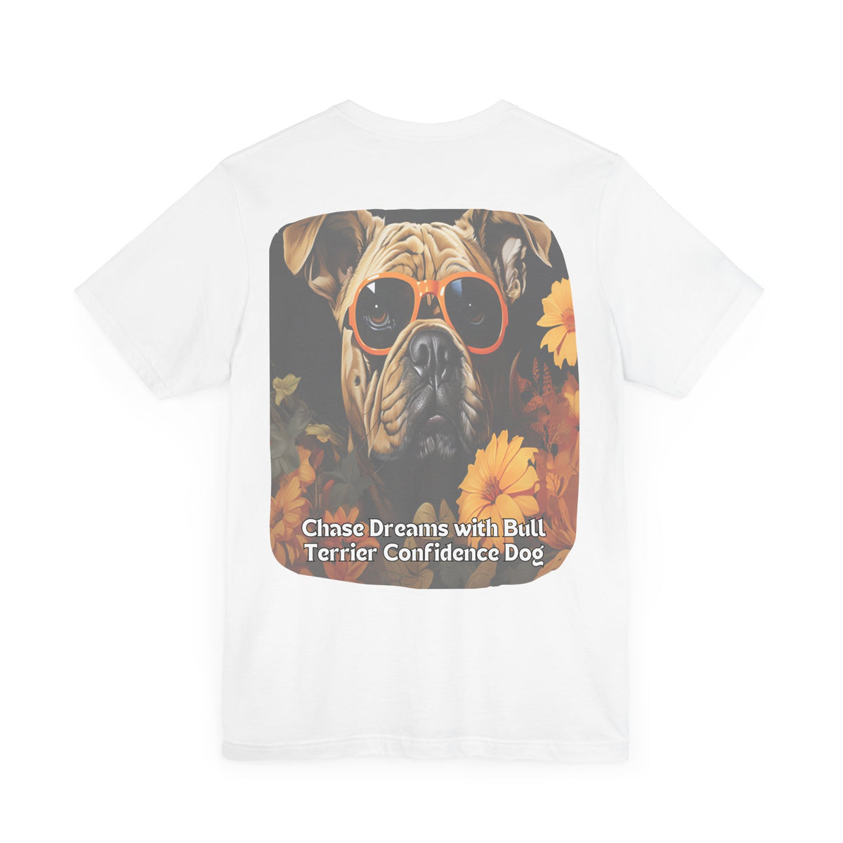 Bull Terrier Sunflower T-Shirt – 'Chase Dreams with Bull Terrier Confidence' Front & Back Design – Bold & Playful Dog Lover Tee