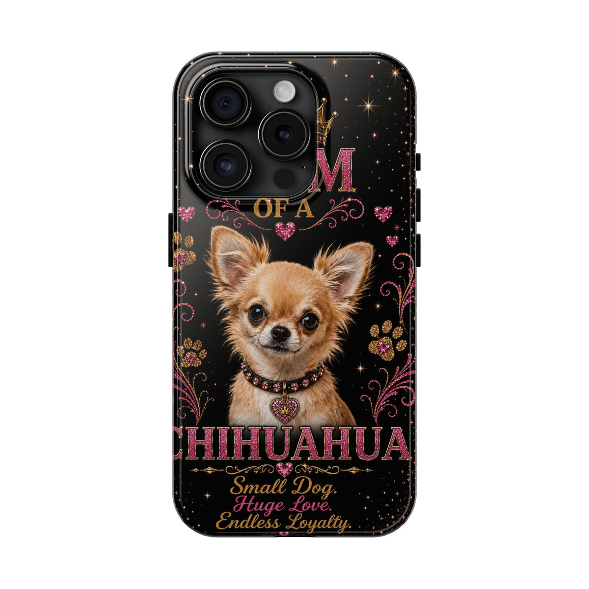 Royal Chihuahua Glitter Phone Case Dog Mom Gift Small Dog Huge Love Endless Loyalty Cute iPhone & Samsung Cover
