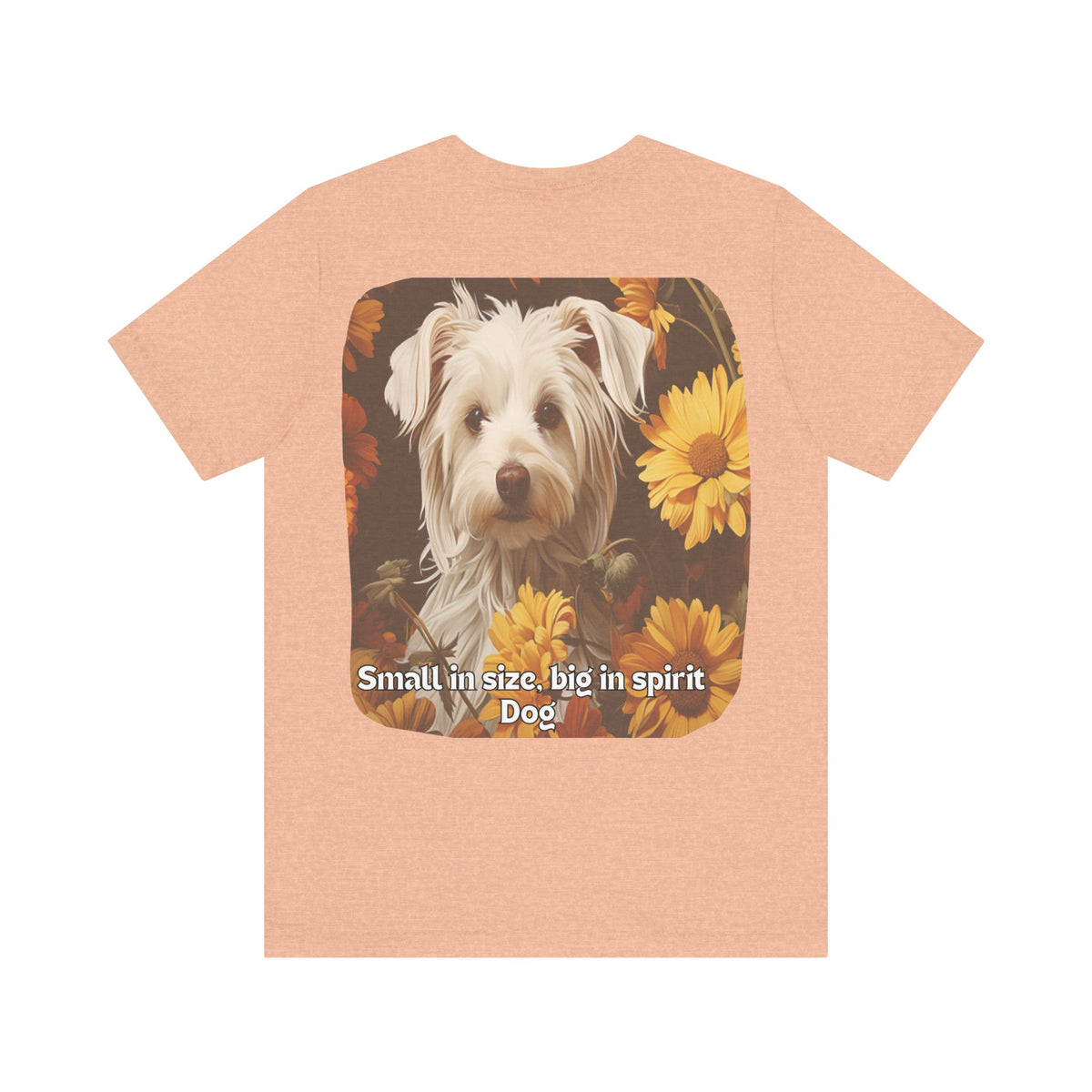 Small But Mighty Sunflower Dog Tee – 'Big Spirit' Front & Back Design