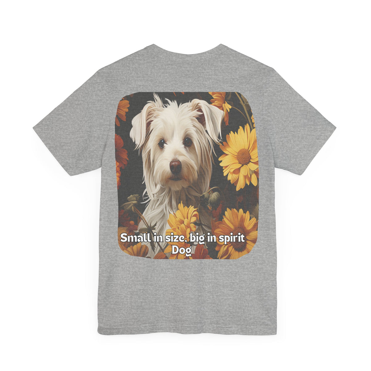 Small But Mighty Sunflower Dog Tee – 'Big Spirit' Front & Back Design