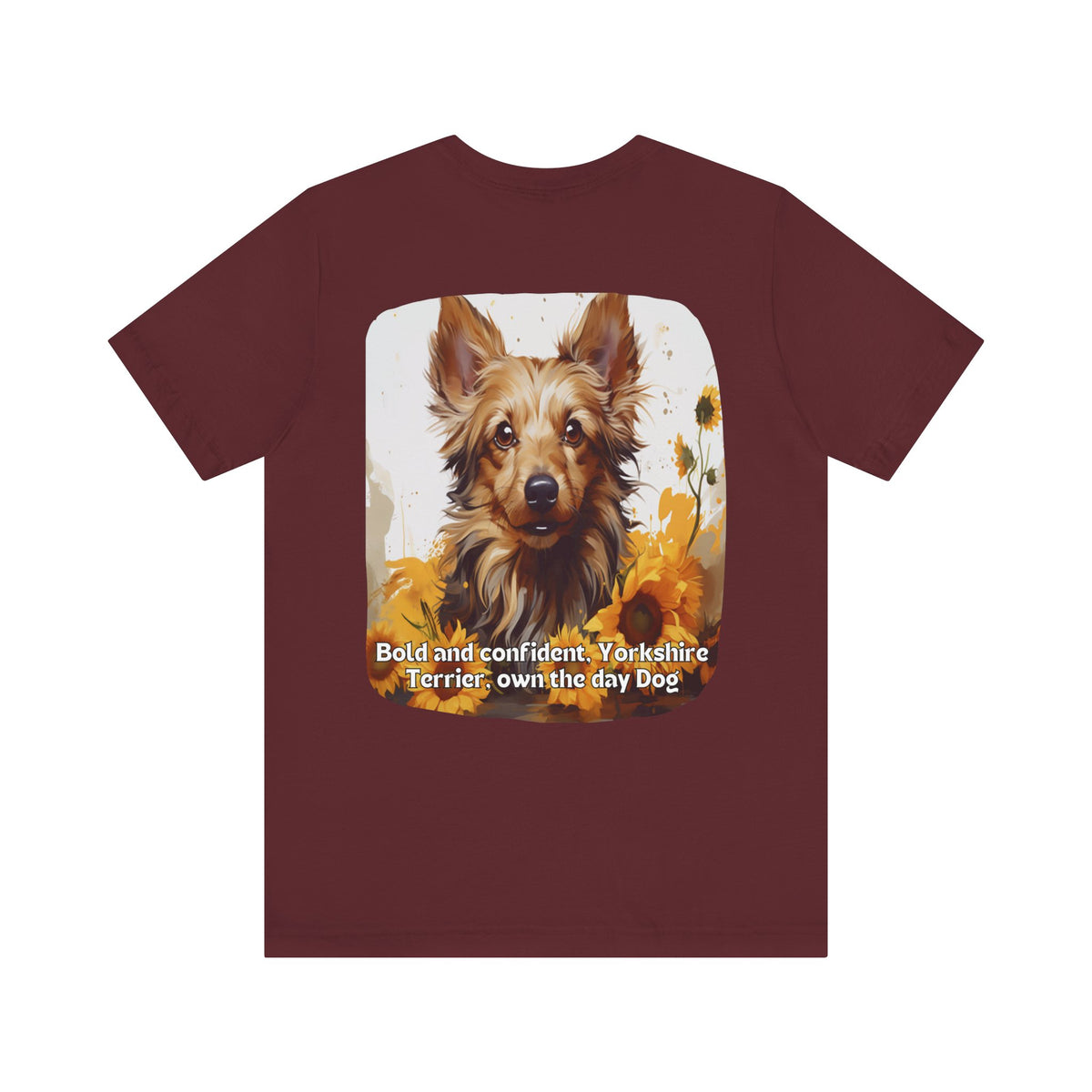 Bold & Confident Yorkshire Terrier Sunflower Unisex T-Shirt – Front & Back Design