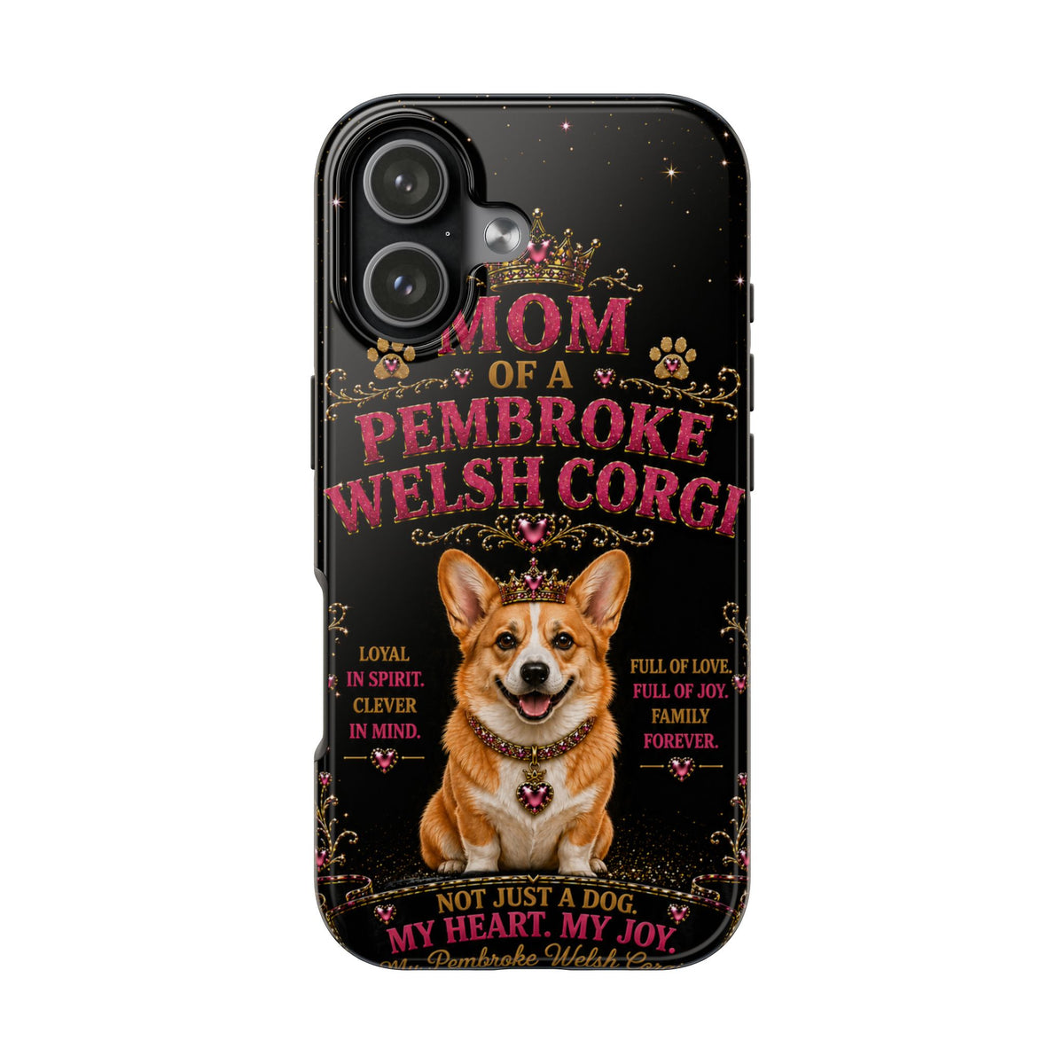 Royal Pembroke Welsh Corgi Glitter Phone Case Dog Mom Gift My Heart My Joy Cute Corgi iPhone & Samsung Cover