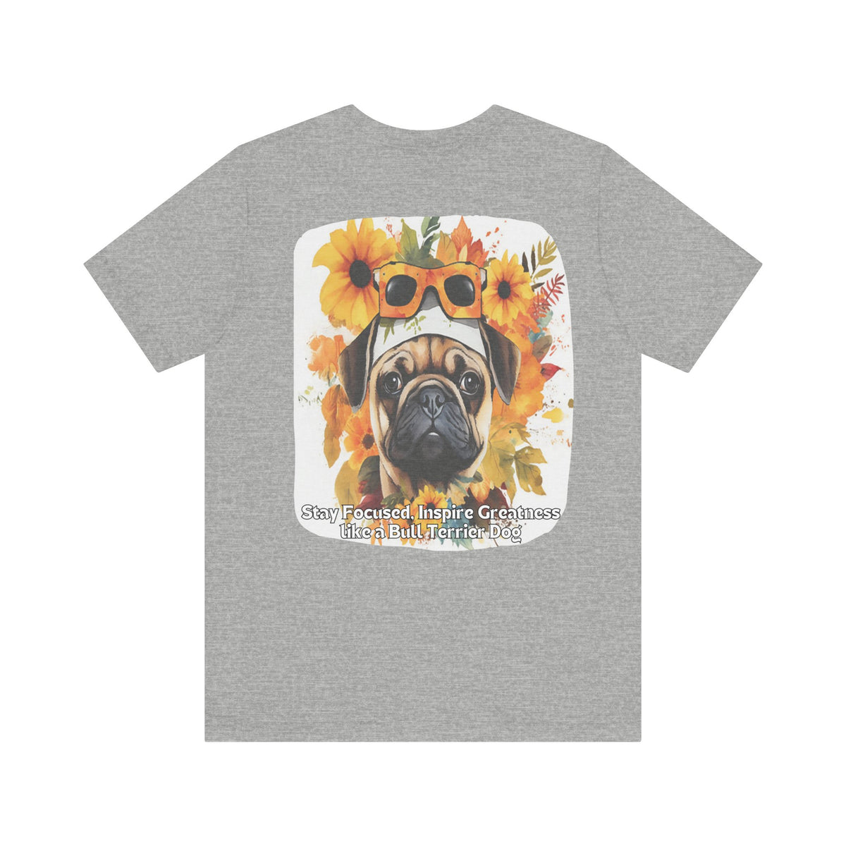 Sunflower Bull Terrier Dog T-Shirt – Stay Focused & Inspire Greatness | Unisex Tee