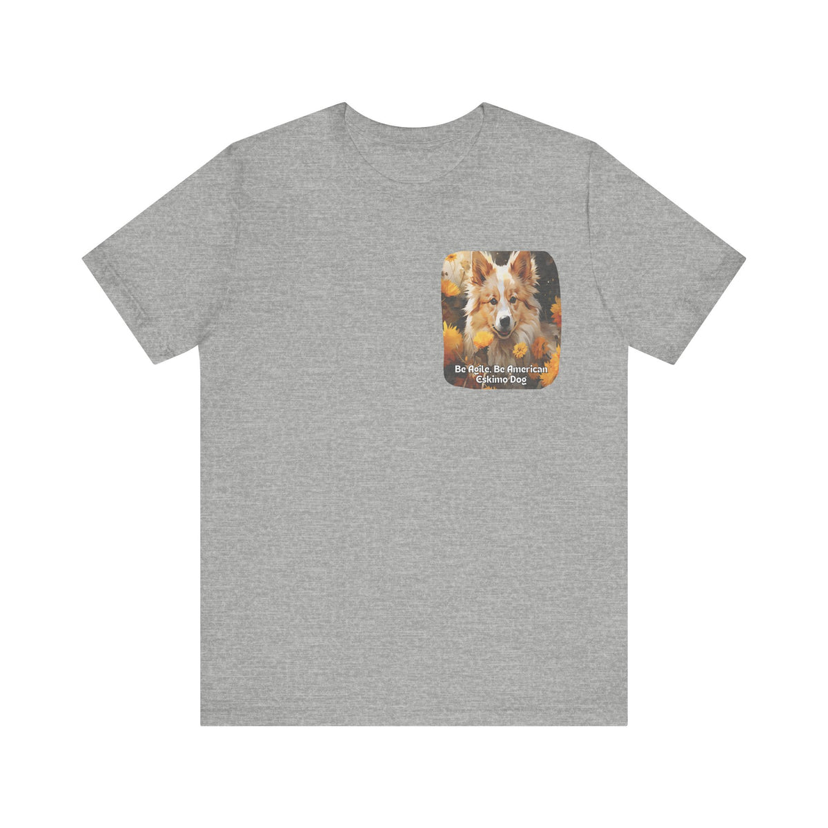 Sunflower American Eskimo Dog T-Shirt – 'Be Agile, Be American Eskimo' Front & Back Design – Unisex Dog Lover Tee