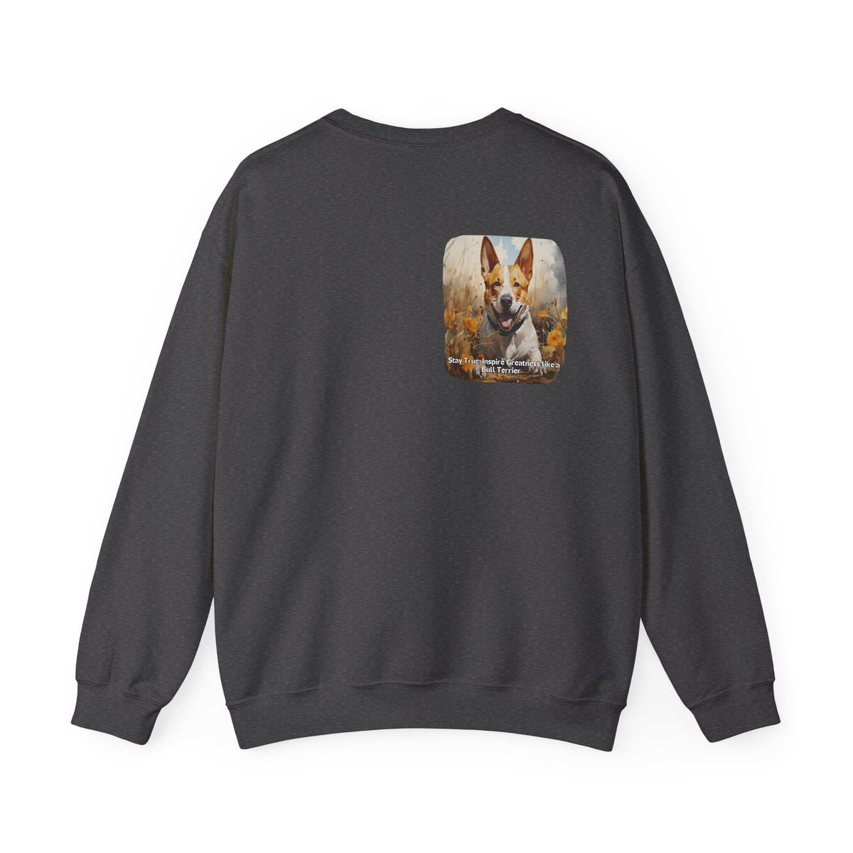 Bull Terrier Pride Sunflower Sweatshirt – 'Stay True' Motivational Design – Unisex Dog Lover Pullover