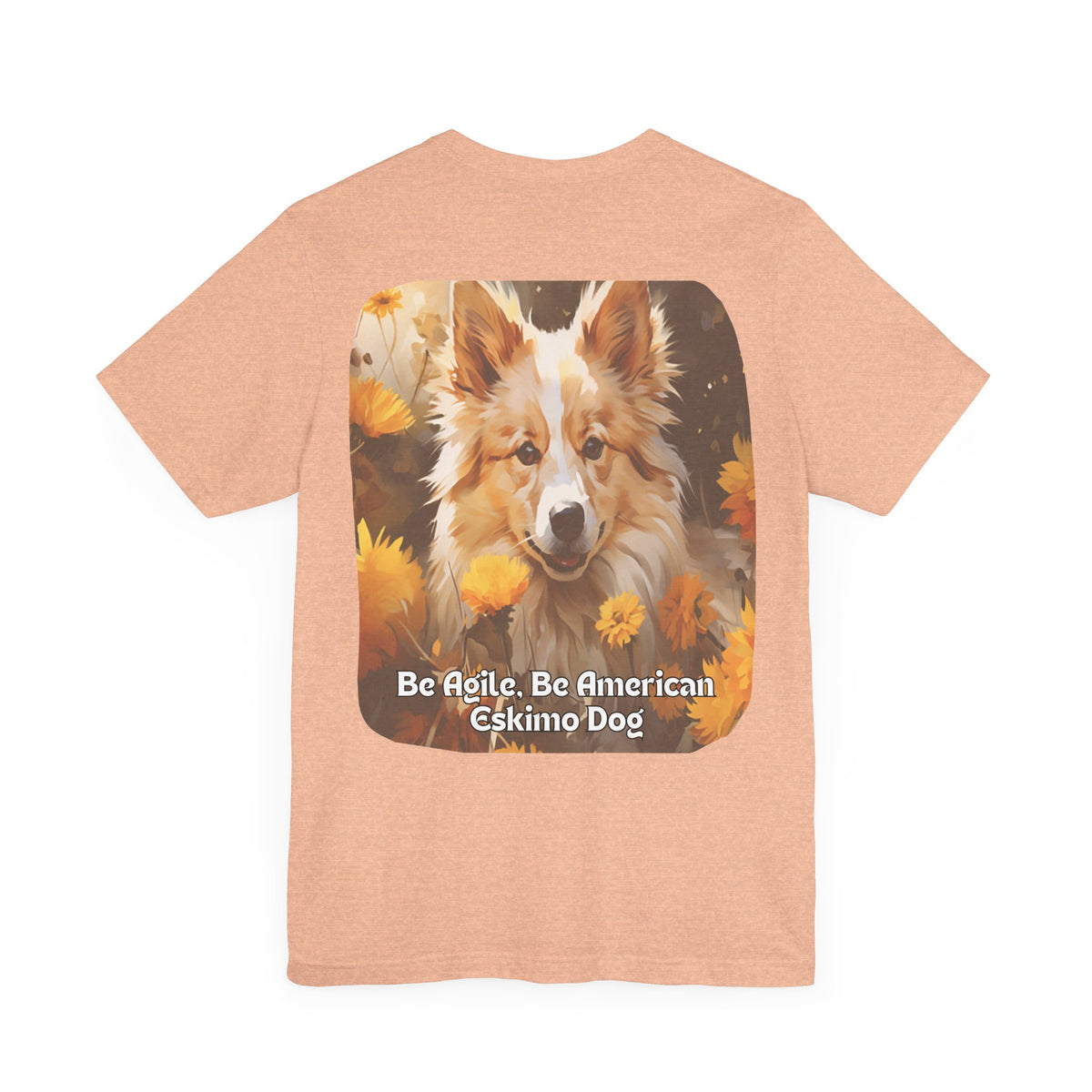 Sunflower American Eskimo Dog T-Shirt – 'Be Agile, Be American Eskimo' Front & Back Design – Unisex Dog Lover Tee