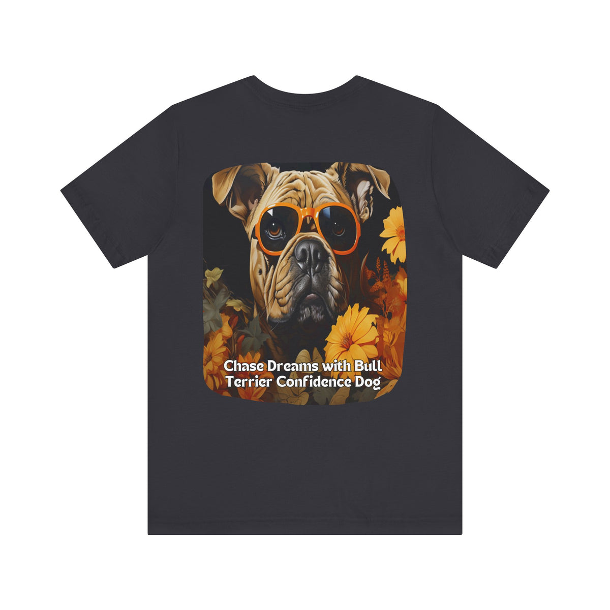 Bull Terrier Sunflower T-Shirt – 'Chase Dreams with Bull Terrier Confidence' Front & Back Design – Bold & Playful Dog Lover Tee