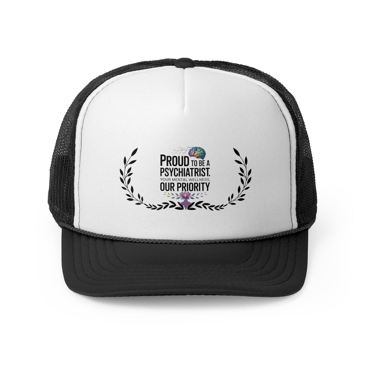 Psychiatrist Trucker Hat – Proud to Be a Psychiatrist | Your Mental Wellness, Our Priority | Mental Health Doctor Gift Cap
