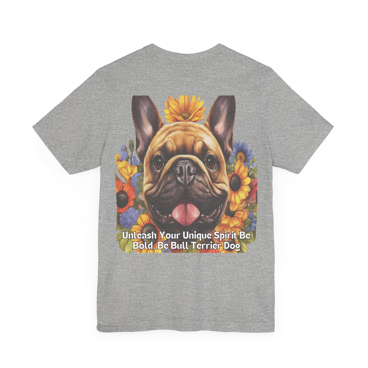 Bull Terrier Sunflower Tee – 'Unleash Your Unique Spirit' Front & Back Design