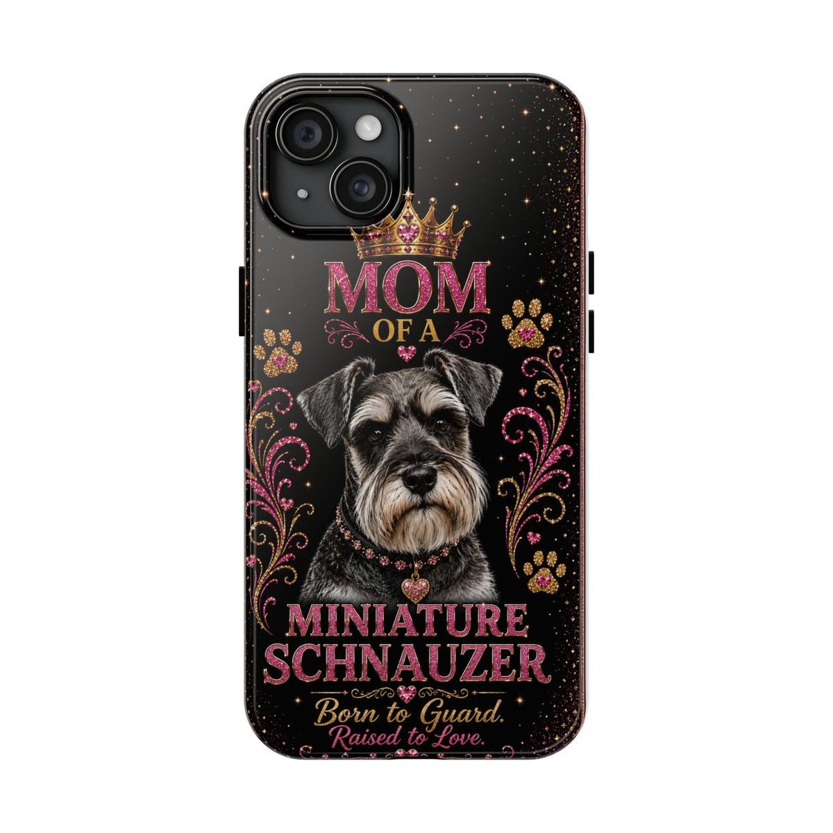 Royal Glitter Miniature Schnauzer Phone Case Mom of a Miniature Schnauzer Born to Guard Raised to Love Dog Mom Gift