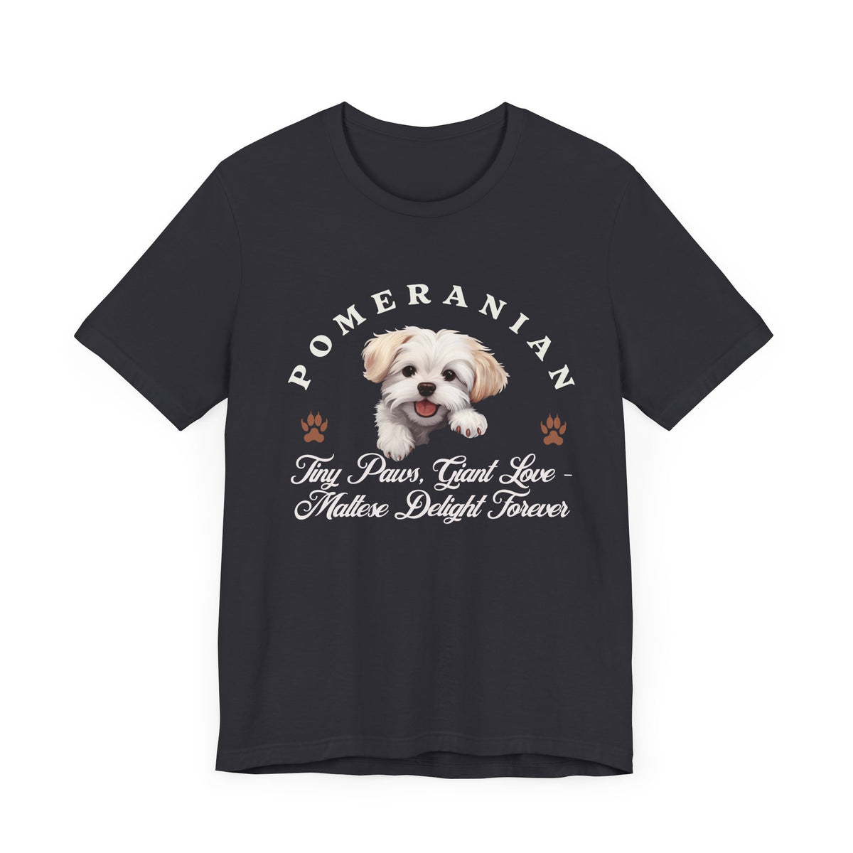 Maltese T-Shirt – Unisex Tee with “Tiny Paws, Giant Love – Maltese Delight Forever” Slogan | Cute Small Dog Lover Gift