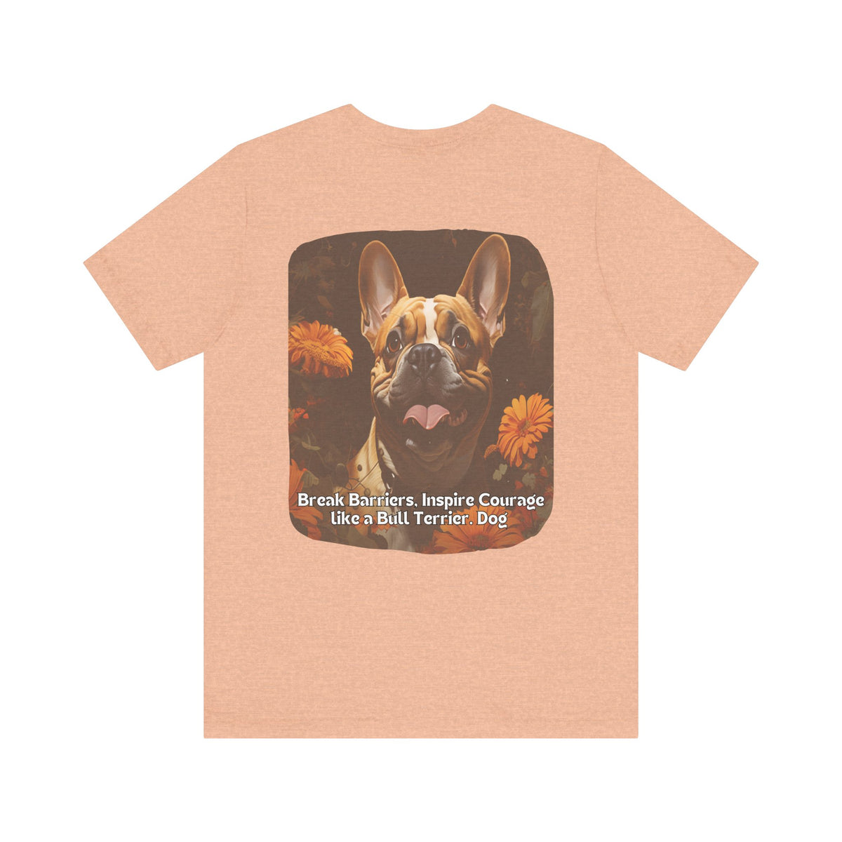 Bull Terrier Sunflower T-Shirt – 'Break Barriers, Inspire Courage' Front & Back Design – Bold Dog Lover Tee
