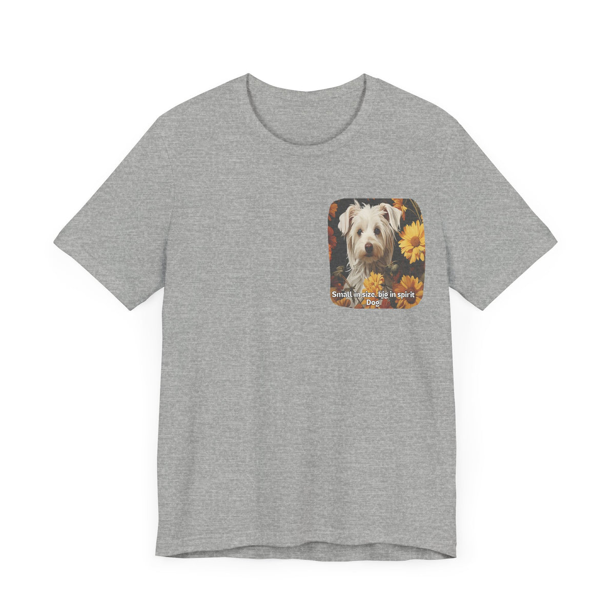 Small But Mighty Sunflower Dog Tee – 'Big Spirit' Front & Back Design