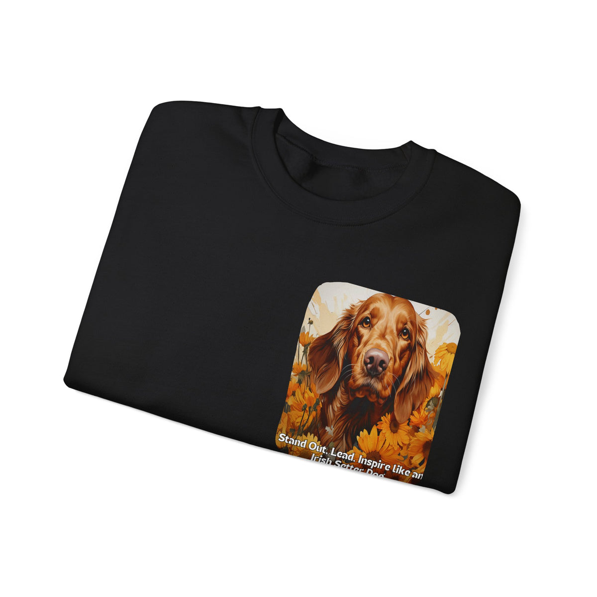 Irish Setter Spirit Sunflower Sweatshirt – 'Stand Out, Lead, Inspire' – Unisex Field Dog Pullover