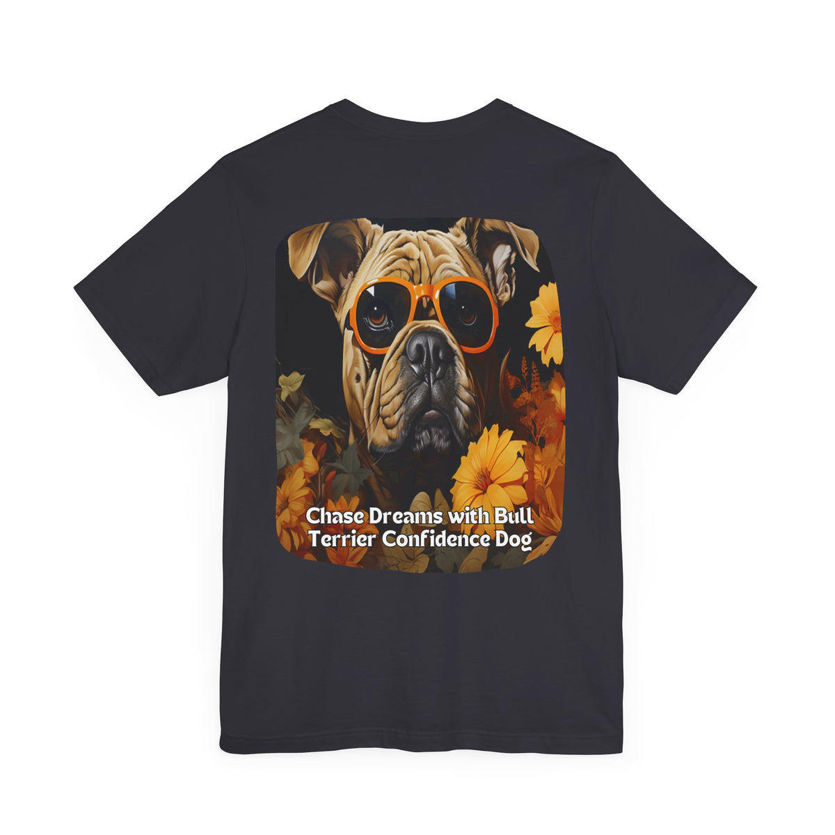 Bull Terrier Sunflower T-Shirt – 'Chase Dreams with Bull Terrier Confidence' Front & Back Design – Bold & Playful Dog Lover Tee
