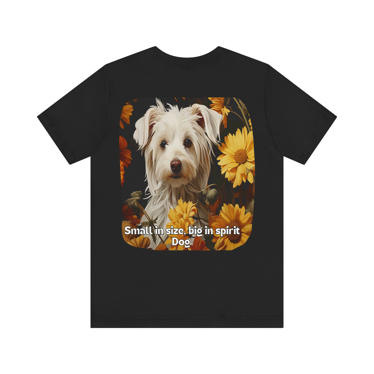 Small But Mighty Sunflower Dog Tee – 'Big Spirit' Front & Back Design