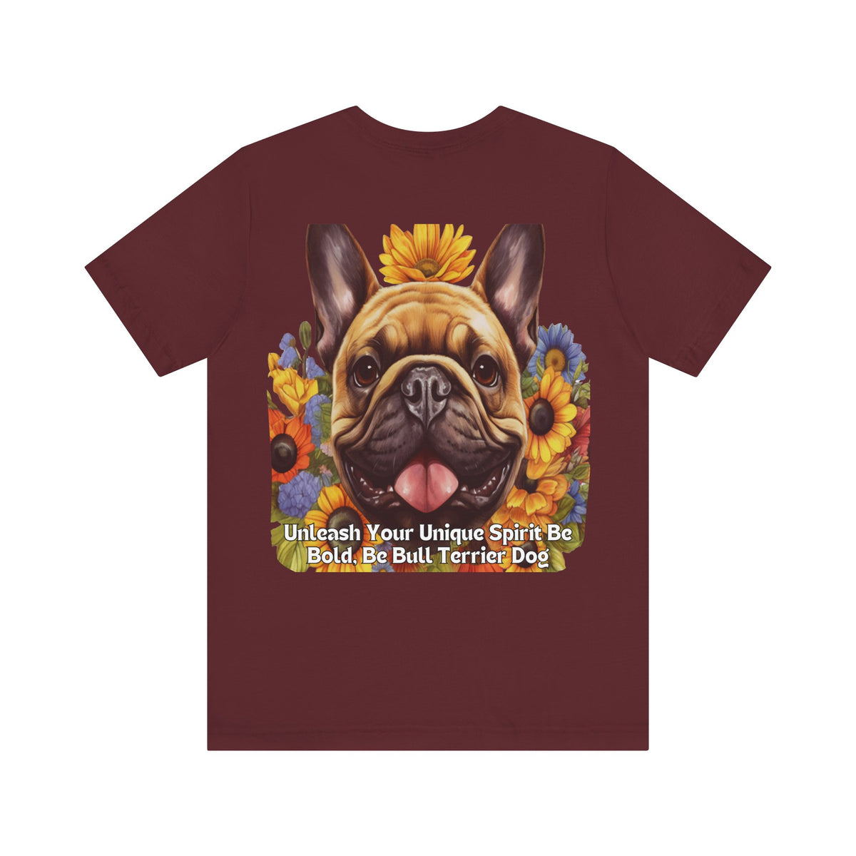 Bull Terrier Sunflower Tee – 'Unleash Your Unique Spirit' Front & Back Design