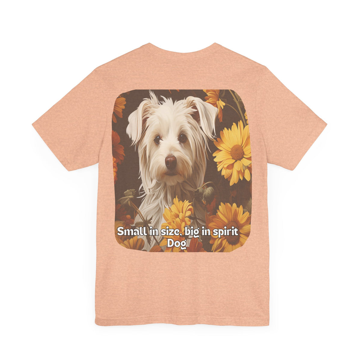 Small But Mighty Sunflower Dog Tee – 'Big Spirit' Front & Back Design