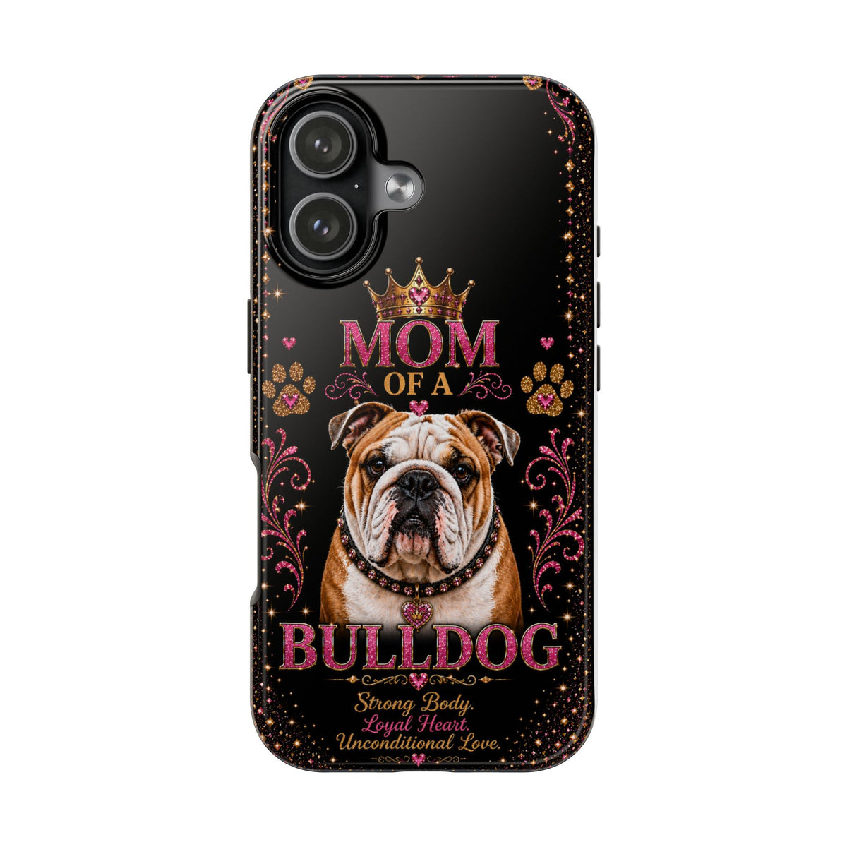 Mom of a Bulldog Glitter Phone Case Strong Body Loyal Heart Unconditional Love Vintage Dog Lover Gift Cover