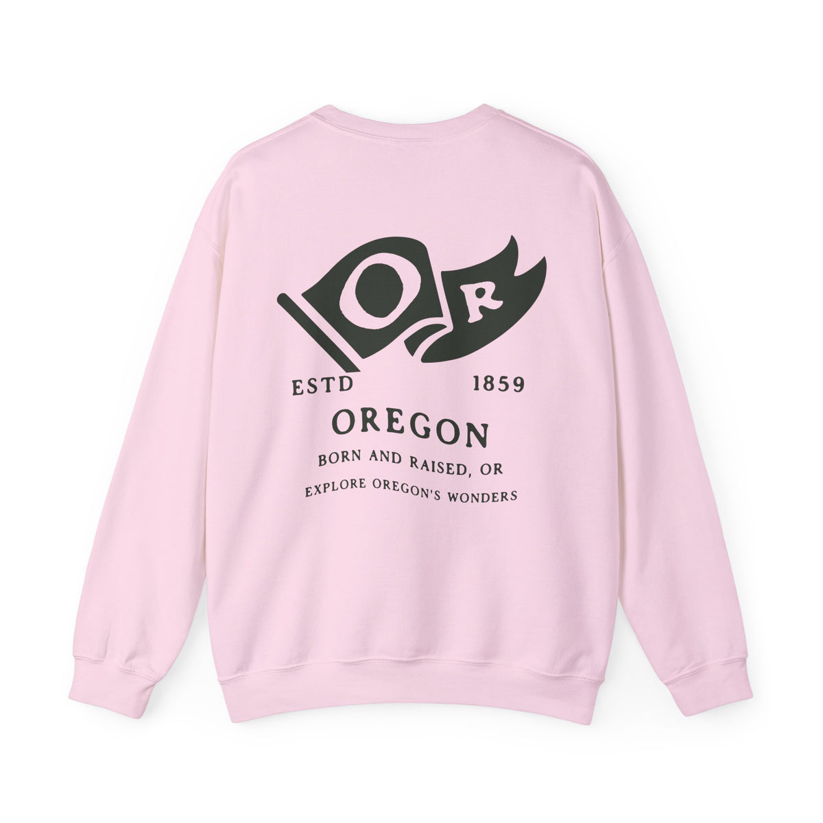 Oregon Born & Raised Sweatshirt – Pacific Northwest Pride, Front & Back Design