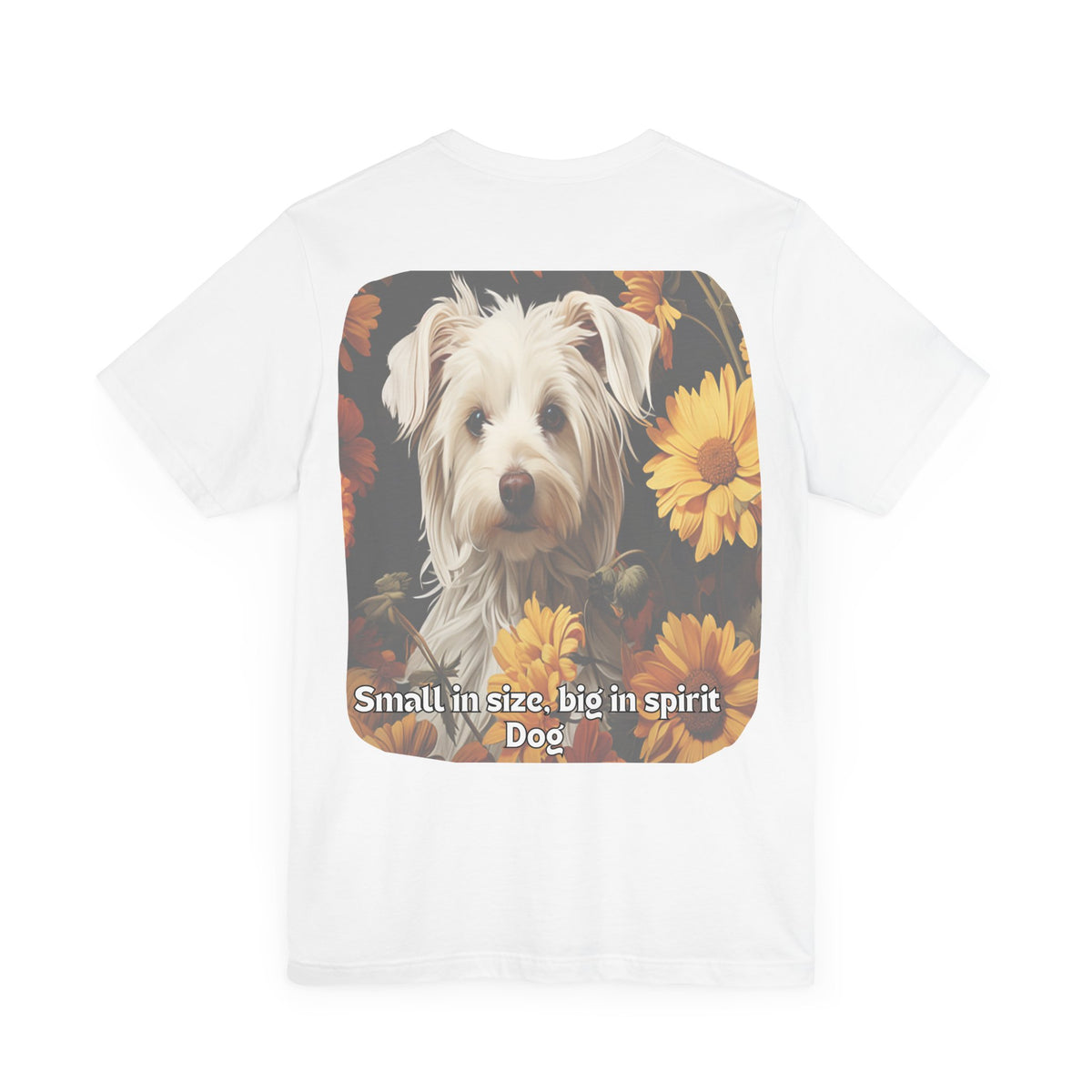 Small But Mighty Sunflower Dog Tee – 'Big Spirit' Front & Back Design