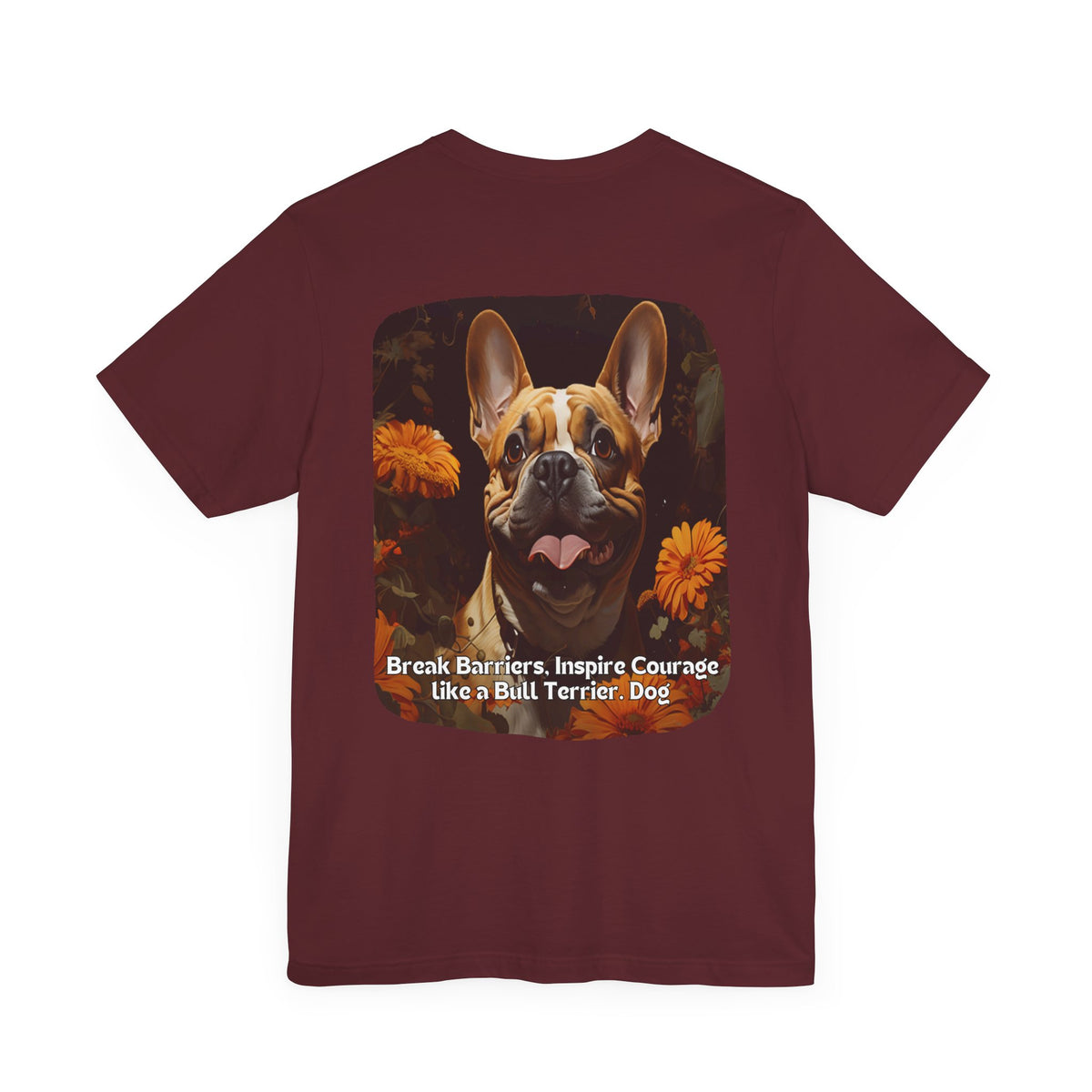 Bull Terrier Sunflower T-Shirt – 'Break Barriers, Inspire Courage' Front & Back Design – Bold Dog Lover Tee
